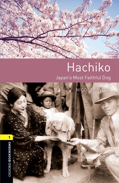 Oxford Bookworms Library: Third Edition, Stage 1 - Hachiko