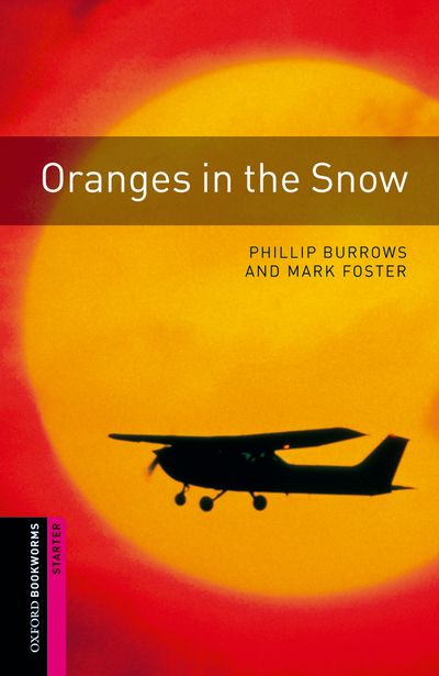 Oxford Bookworms Library : Third Edition, Starters - Oranges in