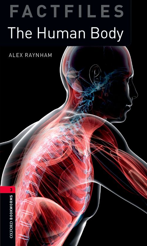 Oxford Bookworms Library: Factfiles - The Human Body (Stage 3) by