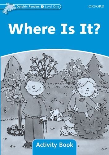 Dolphin Readers: Level 1 - Where Is It? (Level 1) by Lindop