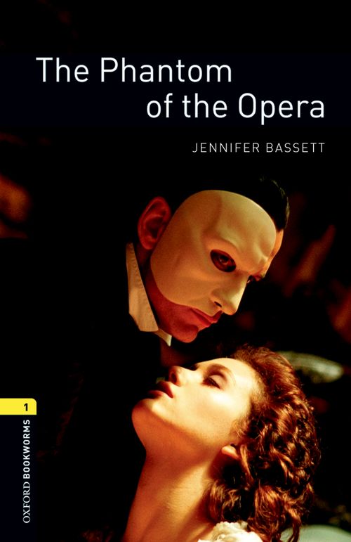 Oxford Bookworms Library: Third Edition, Stage 1 - The Phantom of