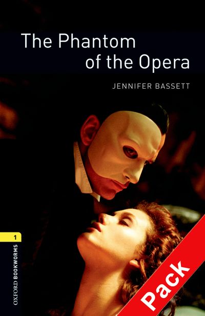 The Phantom of the Opera オペラ座の怪人 Oxford Bookworms Library: Third Edition, Stage 1 - The Phantom of