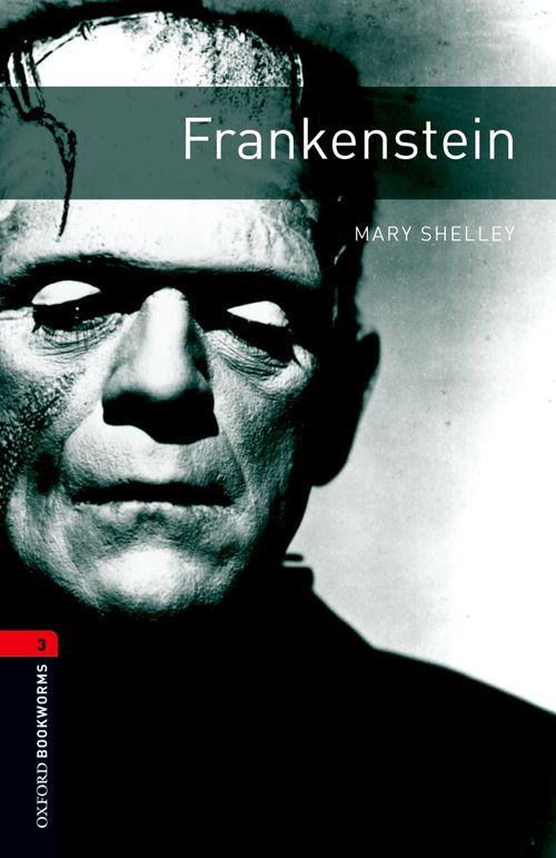 Oxford Bookworms Library : Third Edition, Stage 3 - Frankenstein