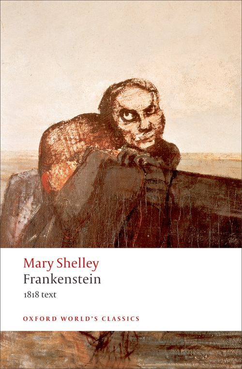 Oxford World's Classics - Frankenstein: Or The Modern Prometheus