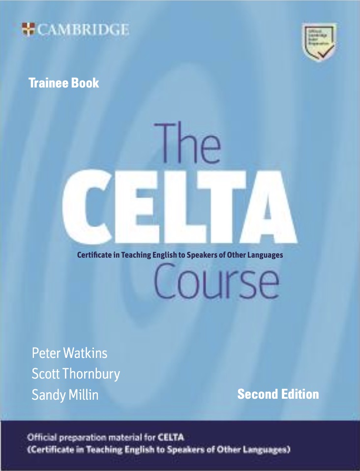 The CELTA Course by Peter Watkins, Scott Thornbury and Sandy