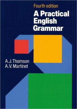 A Practical English Grammar: Fourth Edition by A.J. Thomson / A.V.