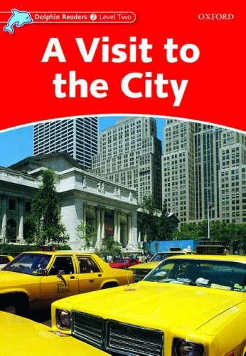Dolphin Readers: Level 2 - A Visit to the City (Level 2) by Rose