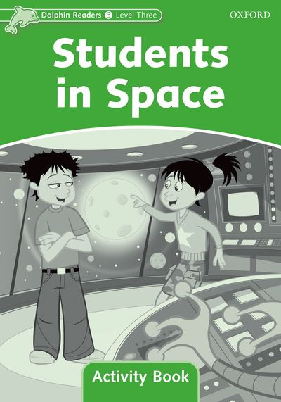 Dolphin Readers: Level 3 - Students in Space : Activity Book