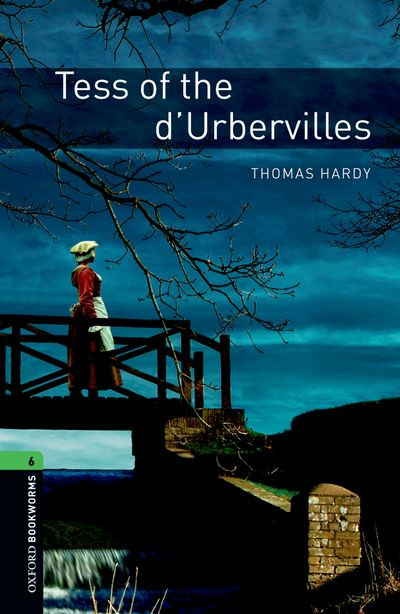 Oxford Bookworms Library : Third Edition, Stage 6 - Tess of the d