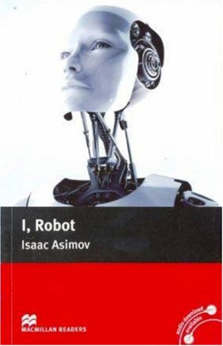 Macmillan Readers I， Robot Pre Intermediate without CD Reader (Macmillan Readers 2008) [ペーパーバック] Asimov， Isacc; Reilly， Patricia Macmillan Readers: Level 4: Pre-Intermediate - I, Robot - Book +
